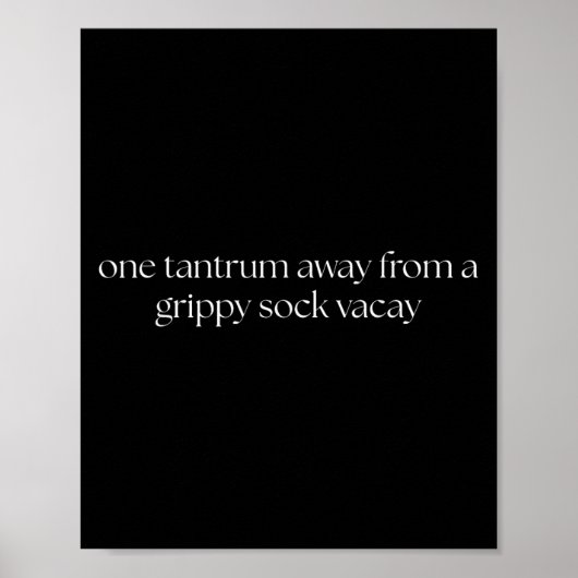 Poster One Tantrum Away From A Grippy Sock Vacay Vacation (Devant)