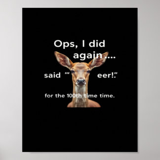Poster Oops Did It Again Said Oh Deer Many Times Funny 