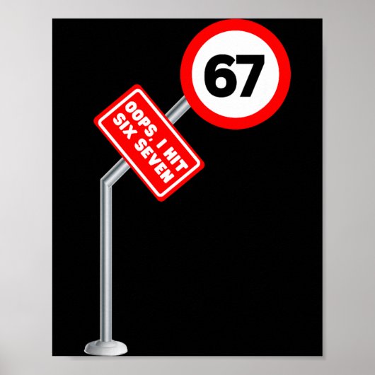 Poster Oops I Hit 6 7 Six Seven Funny 67 Speed Limit Sign (Devant)