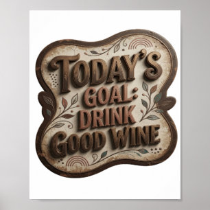 Poster Or Cool GOLD L'OBJECTIF D'AUJOURD'HUI BOIRE DU BON