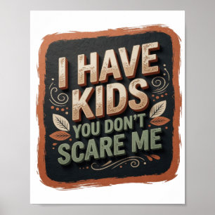 Poster Orange Gras J'AI DES ENFANTS VOUS NE ME FAITES PAS