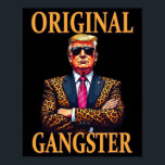 Poster Original Gangster Funny Trump Stylish Pop Art Trum<br><div class="desc">Original Gangster Funny Trump Stylish Pop Art Trump Trendy</div>
