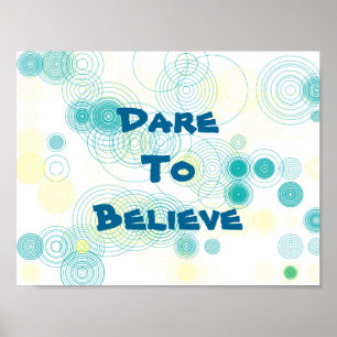 Poster Osez Croire À L'Affiche D'Art Inspirationnel