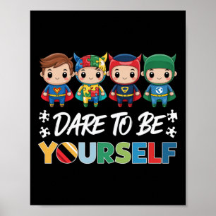 Poster Osez être vous-même Autism Superhéros Soutenir Enf