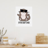 Poster Otter Sight Dude Funny Animal Pun (Cuisine)
