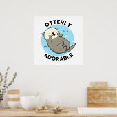 Poster Otterly adorable Funny Flottante Otter Pun (Cuisine)