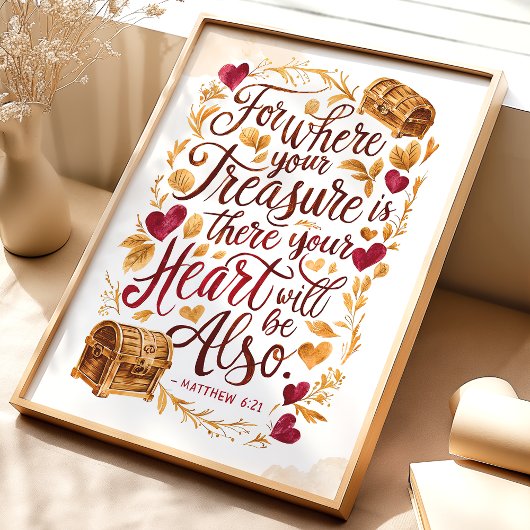 Poster Où Est Votre Trésor : Matthieu 6:21 Art