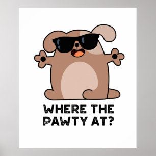 Poster Où La Pawty À Funny Doggie Chien Pun