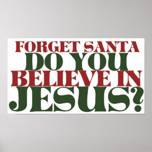 Poster Oubliez Père Noël croyez-vous en Jésus