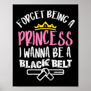 Poster Oubliez Princesse Je Veux Être Black Belt Karate T