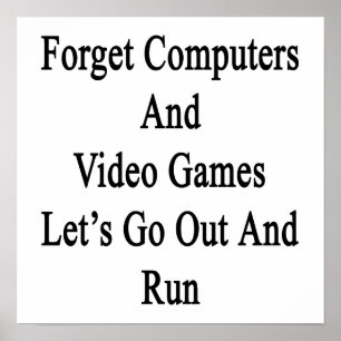 Poster Oublions Les Ordinateurs Et Les Jeux Vidéo Sortons