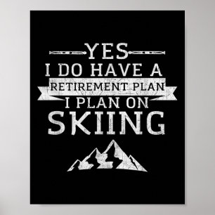 Poster Oui, j'ai un plan de retraite Skiing Mountain