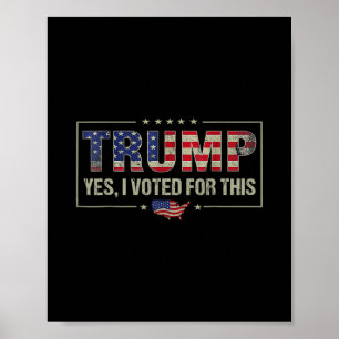 Poster Oui, j'ai voté pour ce Trump - Politique patriotiq