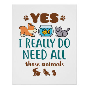 Poster Oui J'Ai Vraiment Besoin De Tous Ces Animaux