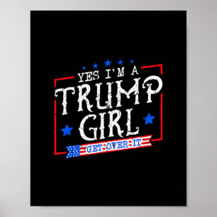 Poster Oui, je suis une fille Trump, passez à autre chose
