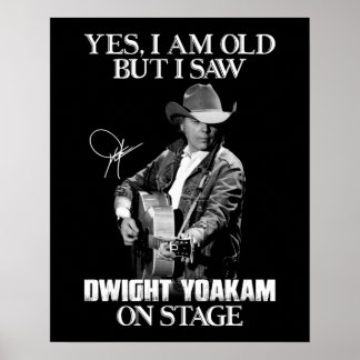 Poster Oui, je suis vieux mais j'ai vu Dwight Yoakam sur
