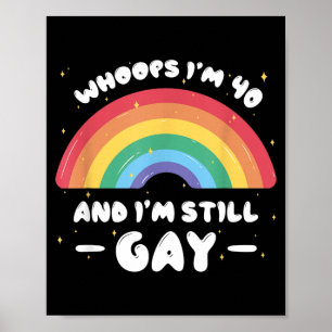 Poster Oups Je Suis À 40 Ans Et Gay - Citation D'annivers
