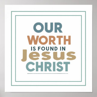Poster Our Worth Is Found In Jesus Christ Galatians 2 20