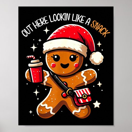 Poster Out Here Looking Like A Snack Funny Boujee Xmas Gi (Devant)