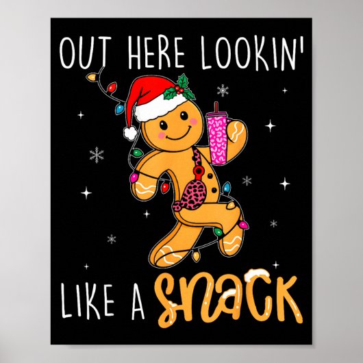 Poster Out Here Looking Like A Snack Funny Boujee Xmas Gi (Devant)