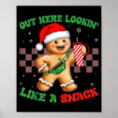 Poster Out Here Looking Like A Snack Funny Christmas Ging (Devant)