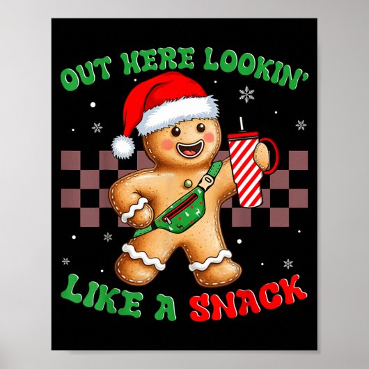 Poster Out Here Looking Like A Snack Funny Christmas Ging (Devant)
