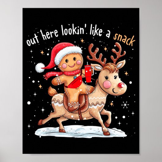 Poster Out Here Looking Like A Snack Funny Xmas Gingerbre (Devant)