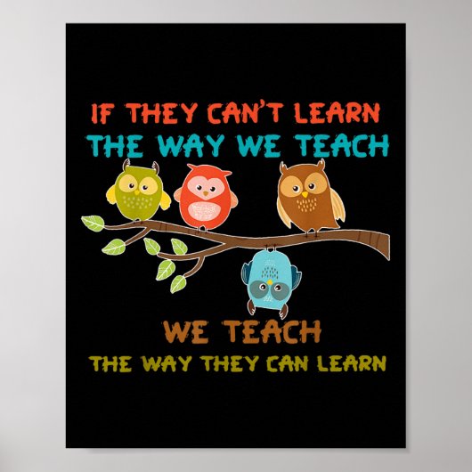 Poster Owl If They Can't Learn The Way We Teach Sped Teac (Devant)