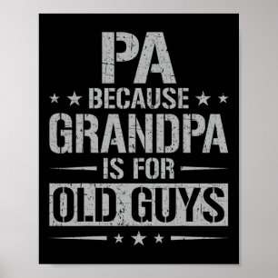 Poster Pa Parce Que Grand-Père Est Pour Les Vieux Hommes 
