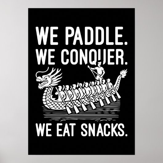 Poster Paddle, Conquer, Manger Snacks - Funny Dragon Boat (Devant)
