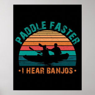 Poster Paddle plus vite j'entends Banjos