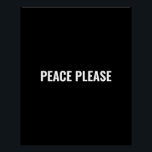Poster Paix s'il vous plaît noir blanc minimaliste typogr<br><div class="desc">Paix s'il vous plaît texte noir et blanc minimaliste simple poster de protestation anti-guerre. Texte blanc personnalisé sur arrière - plan noir.</div>