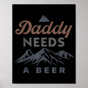 Poster Papa a besoin d'une bière drôles d'hommes buvant p