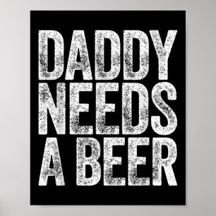 Poster Papa A Besoin D'Une Chemise De Bière Hommes Drôle