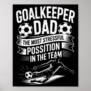Poster Papa amateur de soccer, le poste le plus stressant