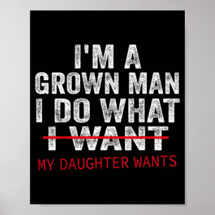 Poster Papa drôle Je suis un homme adulte je fais ce que