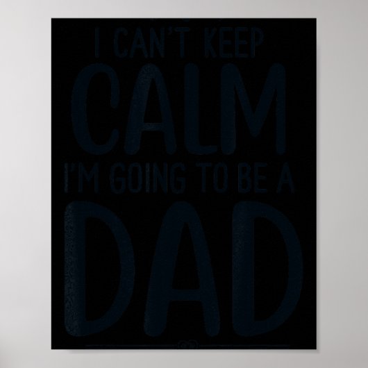 Poster Papa je ne peux pas rester calme je vais être papa (Devant)