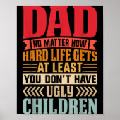Poster Papa, peu importe à quel point la vie devient diff (Devant)