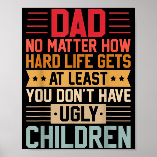 Poster Papa, peu importe la difficulté de la vie, n'aie p (Devant)