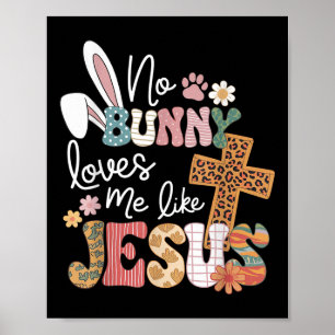 Poster Pâques Aucun Lapin Ne M'Aime Comme Jésus Christian