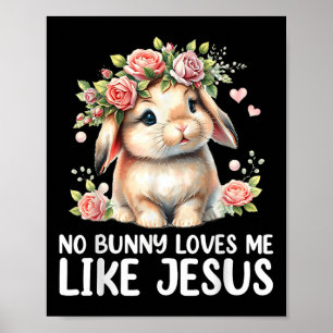 Poster Pâques Aucun Lapin Ne M'Aime Comme Jésus Christian