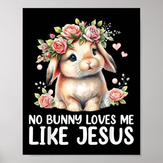 Poster Pâques Aucun Lapin Ne M'Aime Comme Jésus Christian (Devant)