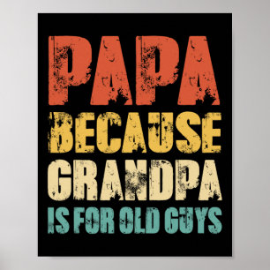 Poster Parce que Grand-père est pour les vieux gars drôle