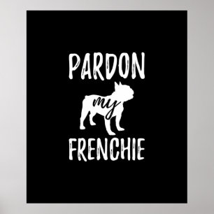 Poster pardon à ma frenchie cadeau aux propriétaires fr