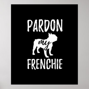 Poster pardon à ma frenchie   cadeau aux propriétaires fr