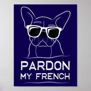 Poster Pardon My French Frenchie Bulldog Funny Chien