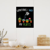Poster Parfois J'Ai Regardé Mes Plantes Drôle Jardinage (Cuisine)