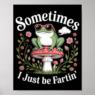 Poster Parfois je fais juste des pets drôle Grenouille