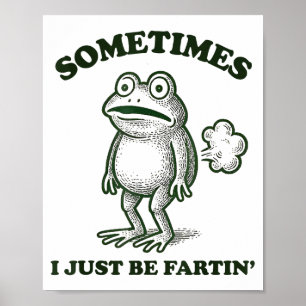 Poster Parfois je fais juste des pets drôle Grenouille