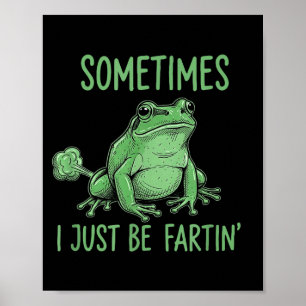 Poster Parfois je fais juste des pets drôle grenouille me